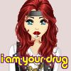 i-am-your-drug