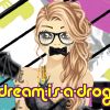 dream-is-a-drog