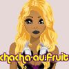 chacha-au-fruit